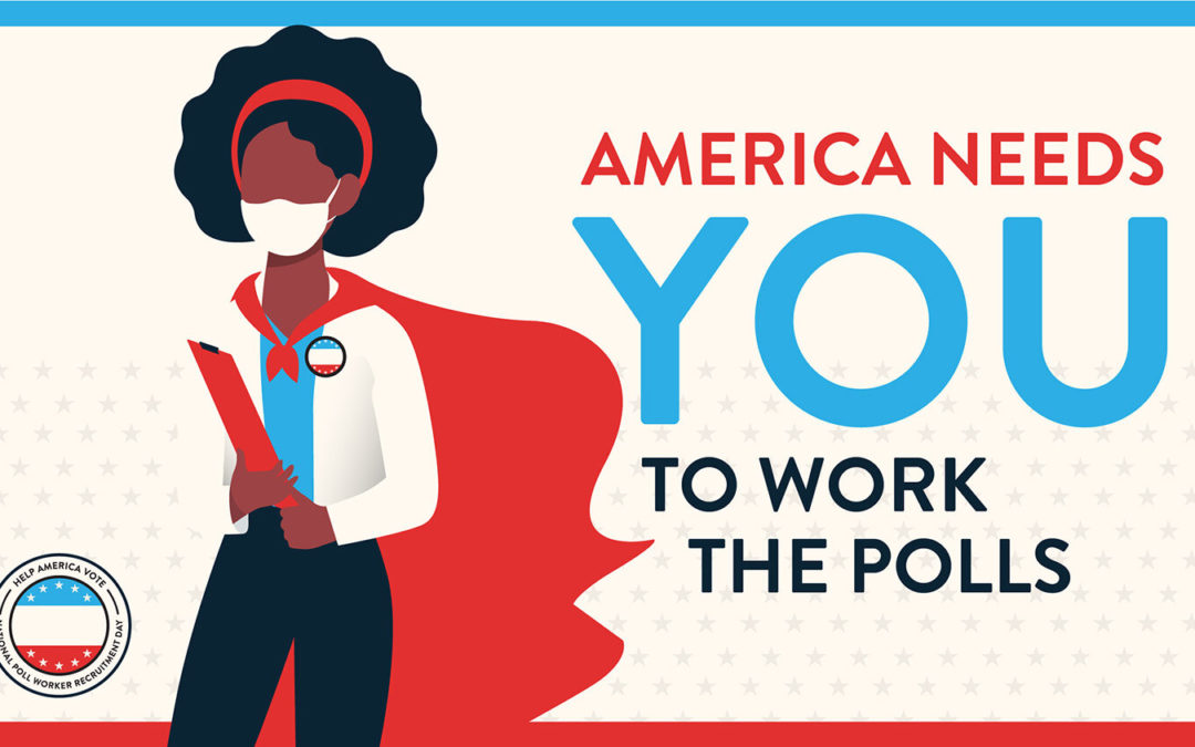 America Needs YOU to Work the Poll